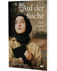 Auf der Suche – Özlem begegnet Jesus