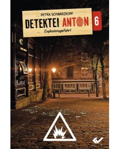 Detektei Anton: Explosionsgefahr!