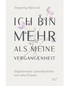 Ich bin mehr als meine Vergangenheit