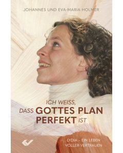 Ich weiß, dass Gottes Plan perfekt ist