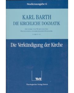 Die Kirchliche Dogmatik. Studienausgabe / Karl Barth: Die Kirchliche Dogmatik. Studienausgabe