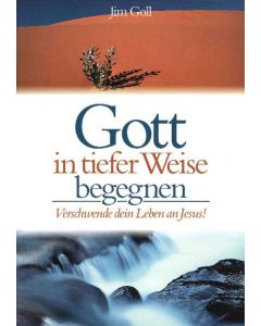 Gott in tiefer Weise gegegnen