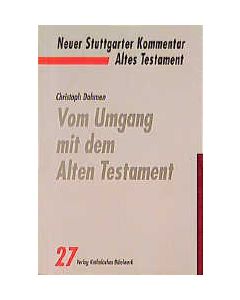 Vom Umgang mit dem Alten Testament