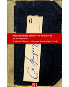 Nicht vom Throne, sondern vom Kreuz rief er: "Es ist vollbracht!"