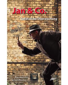 Jan & Co. – Gefährliche Überwachung