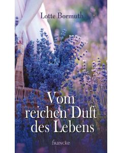 Vom reichen Duft des Lebens