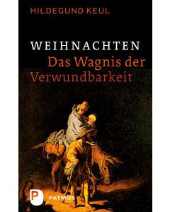 Weihnachten - Das Wagnis der Verwundbarkeit
